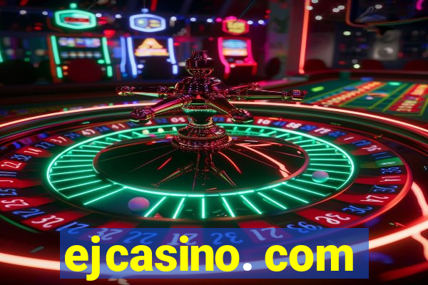 ejcasino. com